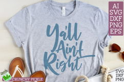 Ya&#039;ll Ain&#039;t Right # Just Sayin&#039; SVG Product Image 1