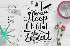 Eat Sleep Craft Repeat Cutting File  (SVG, DXF, PNG) Product Image 1