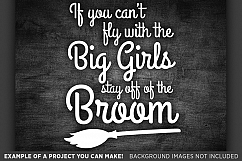 If You Can&#039;t Fly With Us Big Girls Stay Off The Broom - 4044 Product Image 3