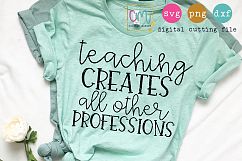 Teaching Creates All Other Professions Cutting File Product Image 1