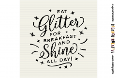 EAT GLITTER FOR BREAKFAST AND SHINE ALL DAY! - SVG DXF EPS PNG - Cricut &amp; Silhouette - clean cutting files Product Image 3