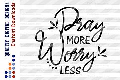 Pray More Worry Less SVG Inspiration svg Prayer Quote Svg Product Image 2