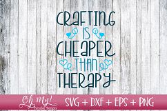 Crafting Is Cheaper Than Therapy - SVG DXF EPS PNG Product Image 1