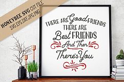 There are Good Friends Then There's You SVG Cut File Product Image 1