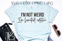 I'm Not Weird I'm Limited Edition SVG Product Image 1