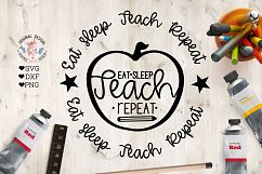 Eat Sleep Teach Repeat - School Teachers SVG, DXF, PNG Product Image 1