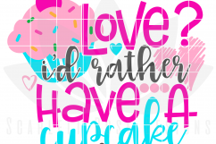 Love? I'd Rather have a Cupcake SVG Product Image 2