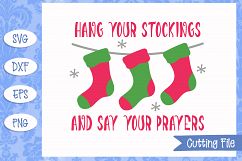 Hang your stockings and say your prayers Christmas SVG File Product Image 1