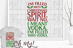 I&#039;m Filled With Christmas Spirit. Wait No, I&#039;m Filled With Vodka - SVG EPS DXF Cutting File Product Image 1