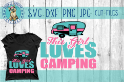 This Girl Loves Camping - camper, mobile, camp, home - SVG Product Image 1