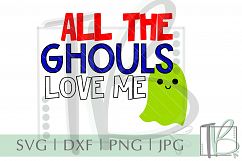 All The Ghouls Love Me SVG Product Image 1
