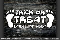 Trick or Treat Smell My Feet Svg File - 4028 Product Image 3