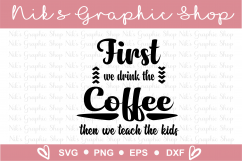 First Coffee SVG, Teacher SVG, Teach SVG, Coffee Life SVG Product Image 3