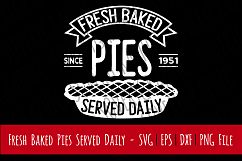 Fresh Baked Pies Served Daily | Cut or Print | SVG | PNG Product Image 1