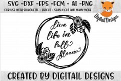 Live Life in Full Bloom SVG - png - eps - dxf - ai - fcm - Product Image 1