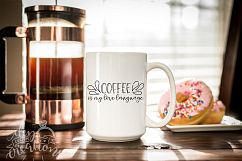 Coffee Is My Love Language - SVG - DXF - PNG Cut Files Product Image 4