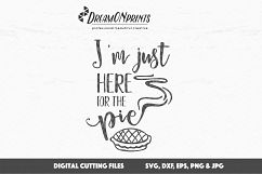 Thanksgiving SVG Cut Files - I&#039;m Just Here for the Pie Product Image 2