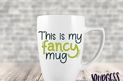 This is my fancy mug | SVG DXF EPS PNG Product Image 2