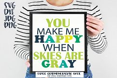 You Make Me Happy When Skies Are Gray SVG Product Image 1