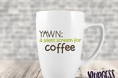 Yawn a silent scream for coffee | SVG DXF EPS PNG Product Image 2