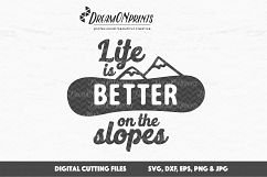 Snowboard SVG Life is Better on the Slopes - Winter Sports Product Image 2