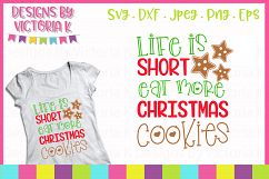 Life is short Eat more Christmas Cookies, SVG, DXF, PNG Product Image 1