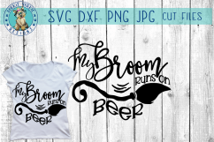 My Broom runs on Beer - Halloween - Witch - SVG Cut File Product Image 1