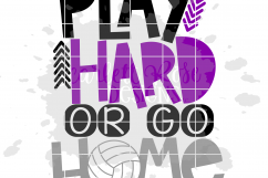Play Hard or Go Home - Volleyball SVG Product Image 2