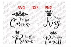 I&#039;m his Queen, I&#039;m her King, I&#039;m their Prince, I&#039;m their Princess ,  svg  DXF  PNG Product Image 1