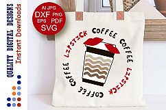 Coffee lipstick Svg Mom life svg Coffee svg Latte svg Product Image 1