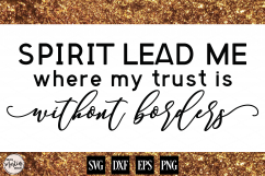 Spirit Lead Me Where My Trust Is Without Borders  Product Image 1