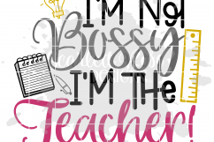 I&#039;m Not Bossy I&#039;m The Teacher SVG Product Image 2
