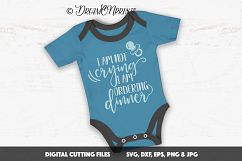 Baby SVG Cut Files - I Am not Crying, I am ordering Dinner Product Image 2