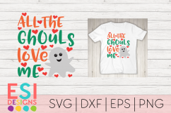 Halloween SVG | All the Ghouls Love Me|SVG DXF EPS PNG Product Image 1