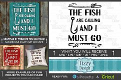 The Fish Are Calling And I Must Go Svg File - Fishing - 779 Product Image 1