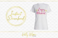 Enjoy Every Moment SVG File Product Image 2