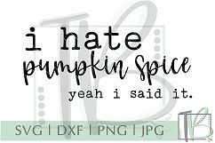 I Hate Pumpkin Spice, Yeah I Said It SVG Product Image 2