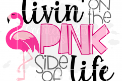 Livin on the Pink Side of Life SVG Product Image 2