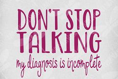 Don&#039;t Stop Talking - My Diagnosis Is Incomplete Product Image 2
