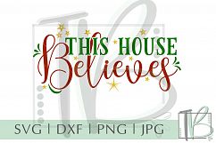 This House Believes SVG, Christmas Cut File Product Image 2