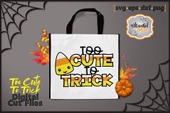 Too Cute To Trick Candy Corn - Vector Cut Files - Halloween Product Image 3