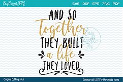And So Together They Built A Life They Loved SVG Product Image 1