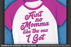 Aint No Mama Like The One I Got SVG - Cute Shirt SVG - 1087 Product Image 3