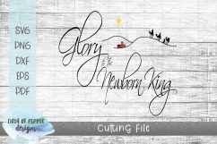 Glory to the Newborn King SVG - Christmas SVG Product Image 1