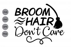 Broom Hair Don&#039;t Care Svg, Halloween svg, Witch svg, Broom. Product Image 1