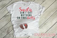 Santa Ain&#039;t Got Nothing On This Belly SVG Product Image 1