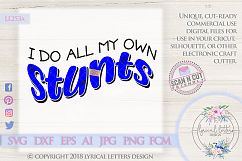 NEW! I Do All My Own Stunts SVG DXF Cut File LL253A Product Image 1