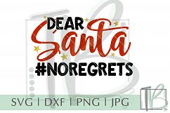 Dear Santa No Regrets SVG File, Christmas Cut file Product Image 1