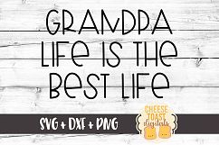 Grandpa Life Is The Best Life - Father&#039;s Day SVG Product Image 1