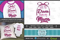 Got My Drama From My Mama SVG File - Cute Kids Shirt - 1086 Product Image 1